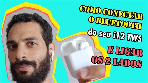 Como Ligar Os DOIS FONES I12 TWS E Configurar Bluetooth No Celular