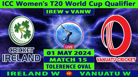 Ireland Women Vs Vanuatu Women IREW Vs VANW ICC Women S T20 World