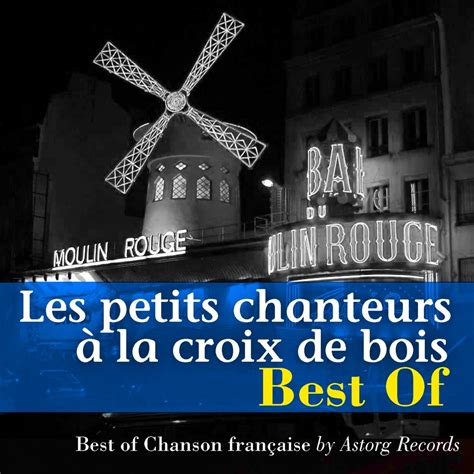 Best Of Des Petits Chanteurs La Croix De Bois By Les Petits