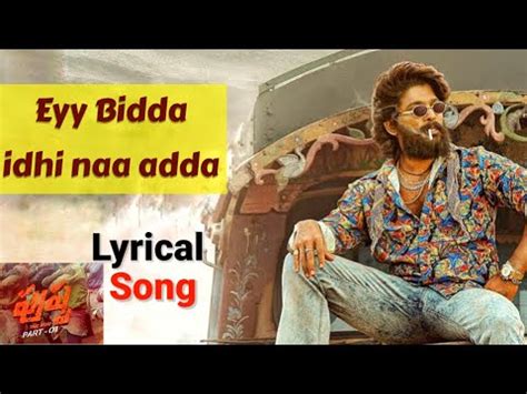 Eyy Bidda Idhi Naa Adda Song Lyrics Allu Arjun Pushpa Allu Arjun