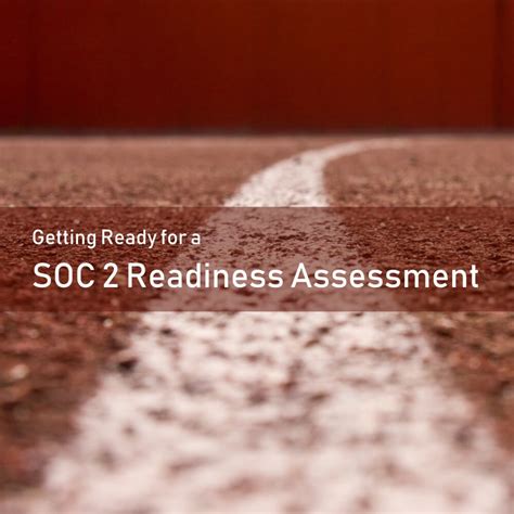 Getting Ready For A SOC 2 Readiness Assessment