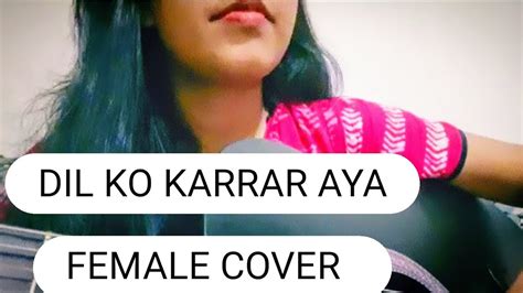 Dil Ko Karaar Aaya Slow Version Female Cover Sidharth Shukla