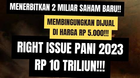 Right Issue PANI 2023 Total Rp 10 Triliun 2 Miliar Lemba Di