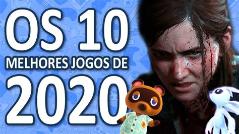 Melhores Jogos De 2020 Descubra As Vantagens Da Plataforma De