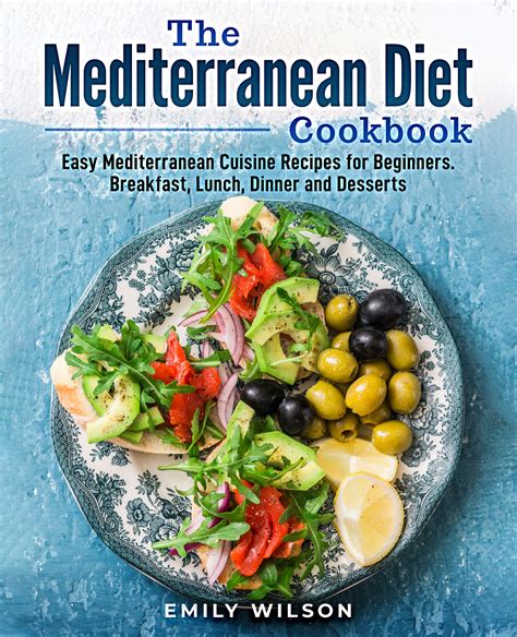 The Mediterranean Diet Cookbook Easy Mediterranean Cuisine Recipes For