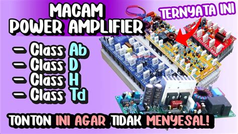 PERLU KALIAN TAHU MACAM MACAM POWER AMPLIFIER FUNSI DASAR DAN