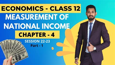 Measurement Of National Income Chapter 4 Macroeconomics Class 12