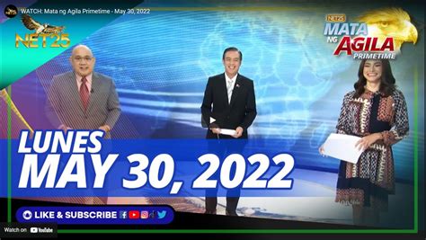 WATCH Mata Ng Agila Primetime May 30 2022