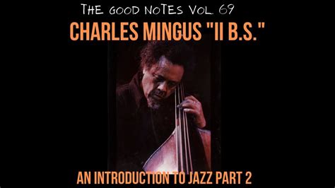 The Good Notes Vol 69 II B S Charles Mingus YouTube