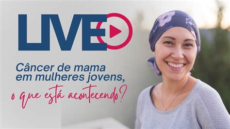 Câncer de mama em mulheres jovens O que está acontecendo YouTube