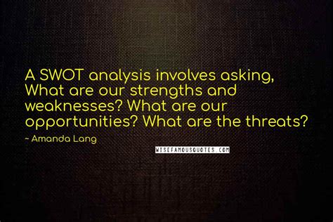 Amanda Lang Quotes A Swot Analysis Involves Asking What Are Our Strengths And Weaknesses What