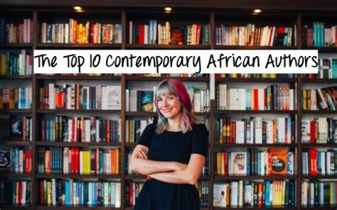 The Top Contemporary African Authors Writers Write