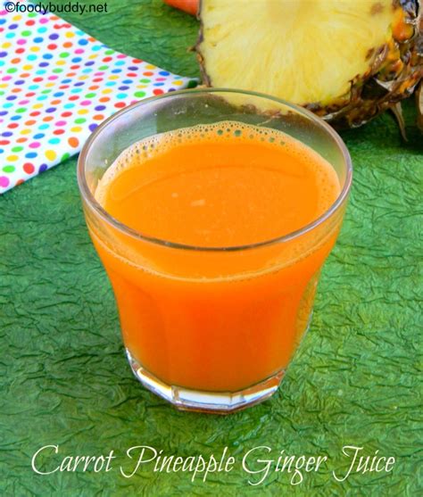 Carrot Pineapple Ginger Juice Recipe Detox Juice Foodybuddy