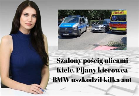 WIADOMOŚCI ECHA DNIA Szalony pościg ulicami Kielc Pijany kierowca BMW