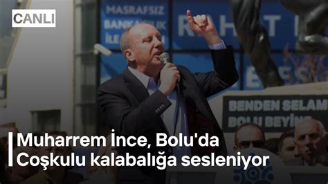 Muharrem Nce Bolu Da Co Kulu Kalabal A Sesleniyor Youtube