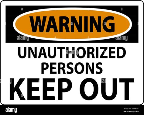 Warning Sign Unauthorized Persons Keep Out Stock Vector Image And Art Alamy