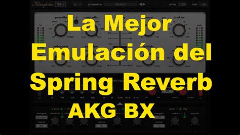 La Mejor Emulación del Spring Reverb AKG BX Klanghelm Tens YouTube