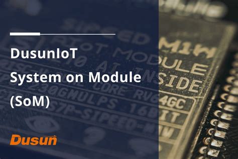 Dusuniot System On Module Som Comparison Which One To Choose For Iot