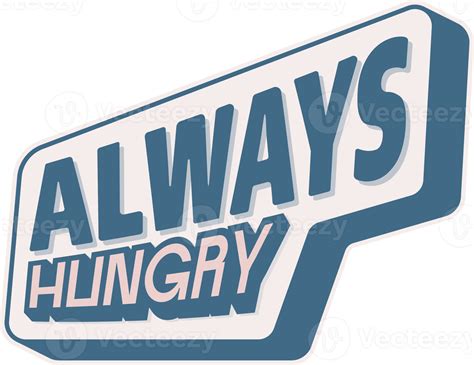 Always Hungry Modern Retro Cartoon Comic Sticker Text Quote Typography