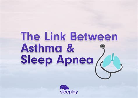 What Is The Link Between Asthma And Sleep Apnea Sleeplay