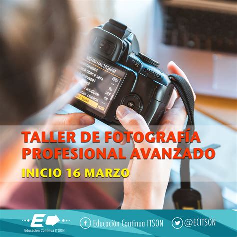 Itson Calendario Inscripciones Taller De Fotograf A Profesional