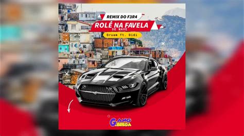 Rolé Na Favela De Nave Oruam Ft Didi Remix Do F3r4 Forrozinho 2024