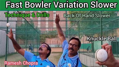 Fast Bowler Variation Slower Back Of Hand Slow Ball Knuckle Ball