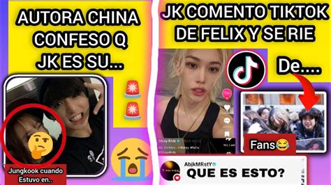 ULTIMO MINUTOAUTORA DICE Q JUNGKOOK ES SUJK COMENTO TIKTOK De FELIX Y