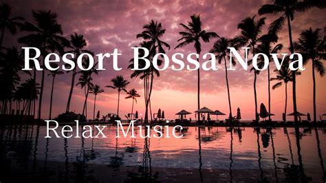 Relax Music Sunset BOSSA NOVA Poolside Sunset Bossa Nova For Relax