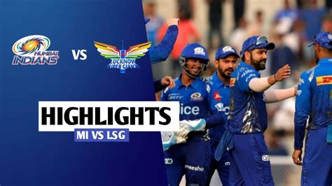 Mumbai Indians Vs Lucknow Super Gaints Highlights Match Ipl