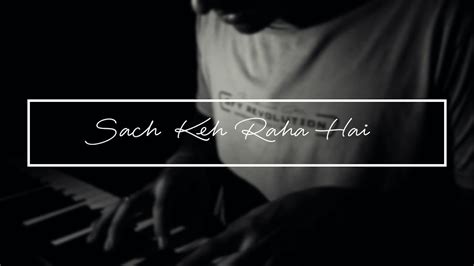 Sach Keh Raha Hai Deewana Cover Unplugged Version Rehna Hai Tere