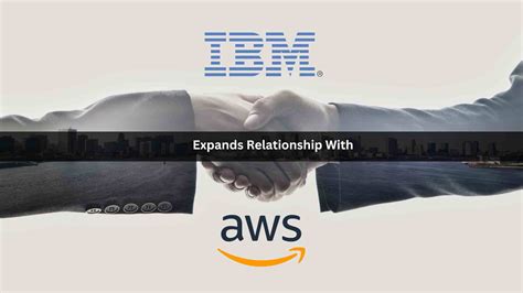 Ibm Expands Relationship With Aws To Bring Generative Ai Solutions And