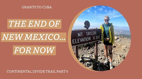 Continental Divide Trail Thru Hike Part 5 The End Of New MexicoFor