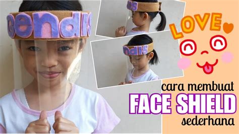 Cara Membuat Face Shield Sederhana Youtube