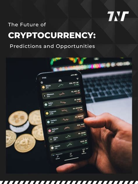 The Future Of Cryptocurrency Predictions And Opportunities The Next Tech