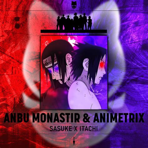 Sasuke X Itachi Single De Anbu Monastir Animetrix En Apple Music