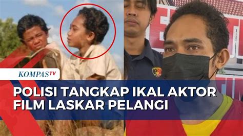 Pemeran Ikal Di Film Laskar Pelangi Ditangkap Polisi Atas Kasus