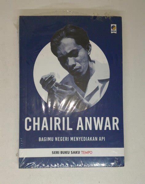 Jual Chairil Anwar Bagimu Negeri Menyediakan Api Seri Buku Saku Tempo