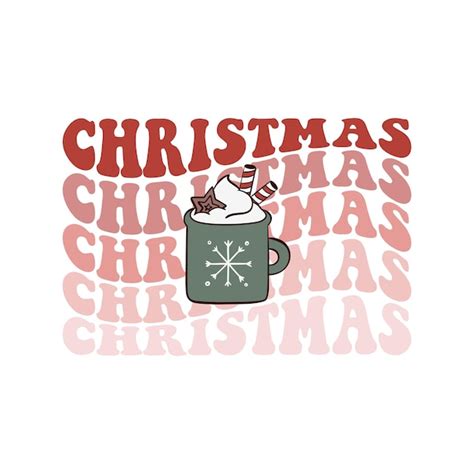Premium Vector Christmas Groovy Lettering Sign With A Cup Of Hot Cocoa
