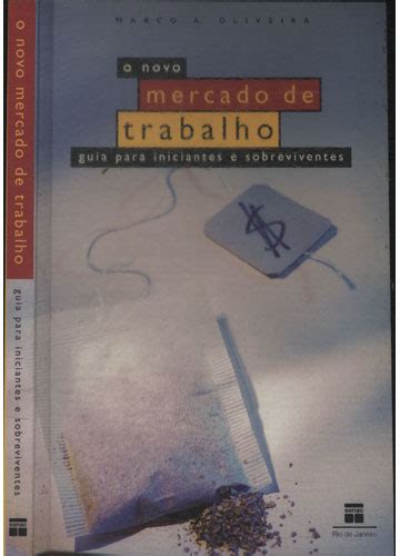 Sebo Do Messias Livro O Novo Mercado De Trabalho Guia Para