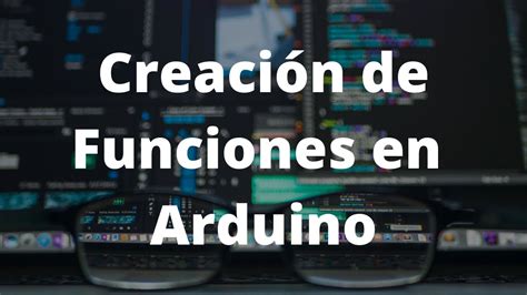 Creaci N De Funciones En Arduino Youtube