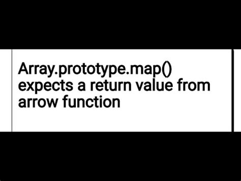 Array Prototype Map Expects A Return Value From Arrow Function Array