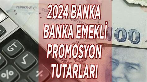 2024 EMEKLİ PROMOSYON SON TUTARLARI Garanti Akbank Yapı Kredi En