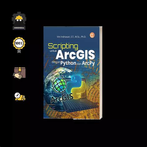 Scripting Untuk Arcgis Dengan Python Dan Arcpy