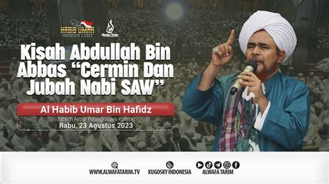 Kisah Sahabat Abdullah Bin Abbas Cermin Dan Jubah Nabi Al Habib