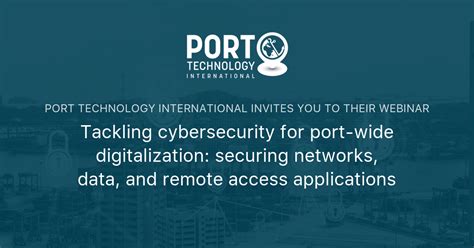 Tackling Cybersecurity For Port Wide Digitalization Securing Networks