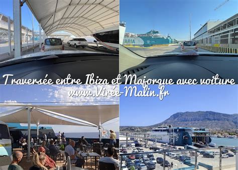 Ferries De Ibiza Majorque Horaires Des Travers Es Vir E Malin Fr