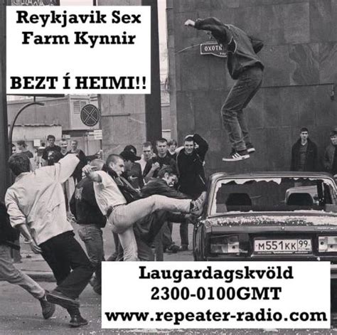 Reykjavik Sex Farm Kynnir Bezt Heimi Repeater Radio