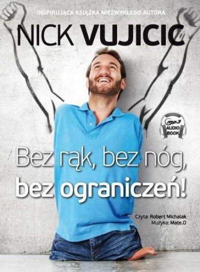 Wywiadownia Marze Nick Vujicic Austalijski Kaznodzieja I M Wca