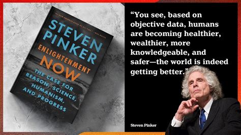 Unpacking Enlightenment Now Steven Pinker S Roadmap To A Better